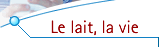 le lait, la vie